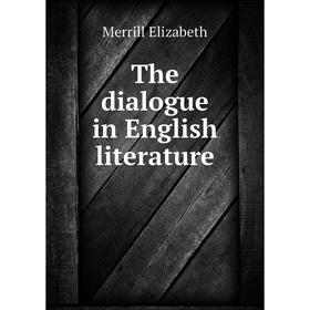 

Книга The dialogue in English literature
