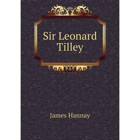 

Книга Sir Leonard Tilley