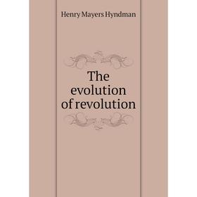 

Книга The evolution of revolution