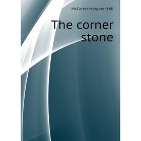 

Книга The corner stone