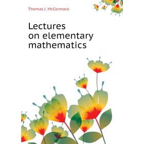 

Книга Lectures on elementary mathematics