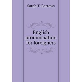

Книга English pronunciation for foreigners