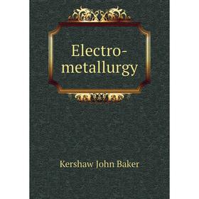 

Книга Electro-metallurgy
