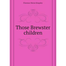 

Книга Those Brewster children