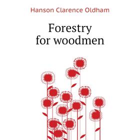 

Книга Forestry for woodmen