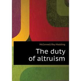 

Книга The duty of altruism