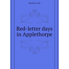 

Книга Red-letter days in Applethorpe