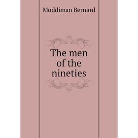 

Книга The men of the nineties