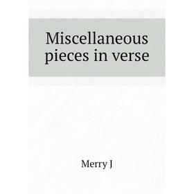 

Книга Miscellaneous pieces in verse