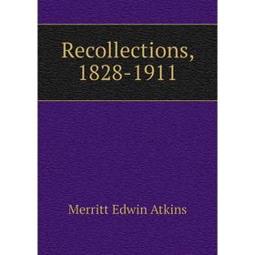 

Книга Recollections, 1828 - 1911
