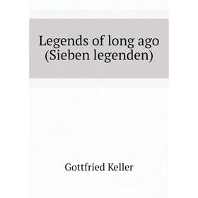 

Книга Legends of long ago (Sieben legenden)