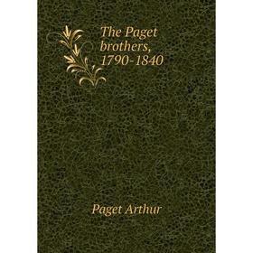 

Книга The Paget brothers, 1790 - 1840
