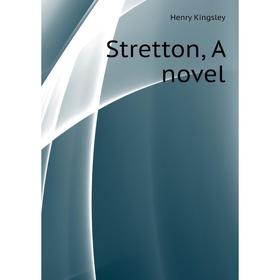 

Книга Stretton, A novel