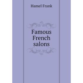 

Книга Famous French salons