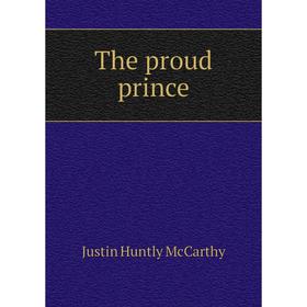 

Книга The proud prince