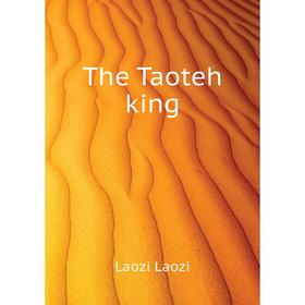

Книга The Taoteh king