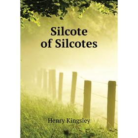 

Книга Silcote of Silcotes