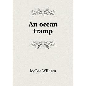 

Книга An ocean tramp