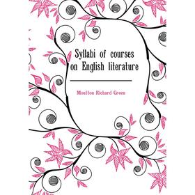 

Книга Syllabi of courses on English literature. Moulton Richard Green