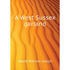 

Книга A West Sussex garland