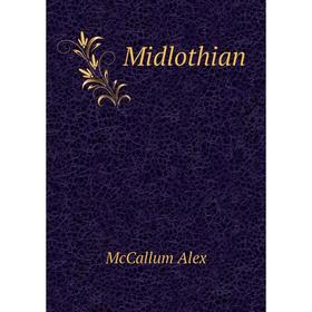 

Книга Midlothian
