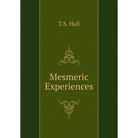 

Книга Mesmeric Experiences