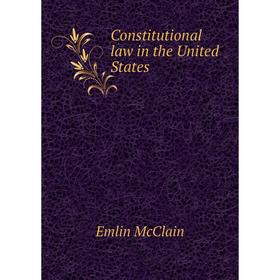 

Книга Constitutional law in the United States