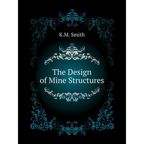 

Книга The Design of Mine Structures