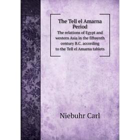 

Книга The Tell el Amarna Period