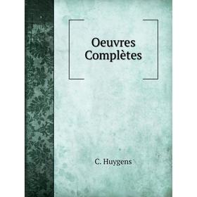 

Книга Oeuvres complètes