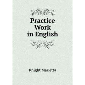 

Книга Practice Work in English
