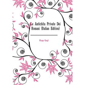 

Книга Le Antichità Private Dei Romani
