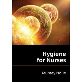 

Книга Hygiene for Nurses