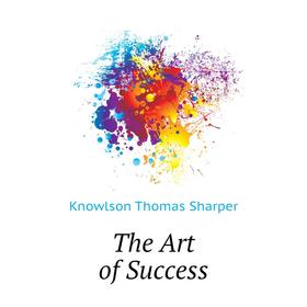 

Книга The Art of Success