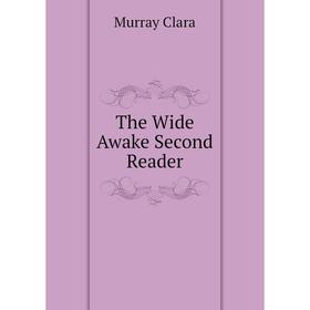 

Книга The Wide Awake Second Reader