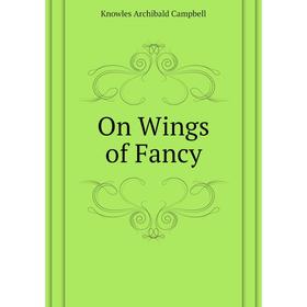 

Книга On Wings of Fancy