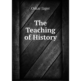 

Книга The Teaching of History