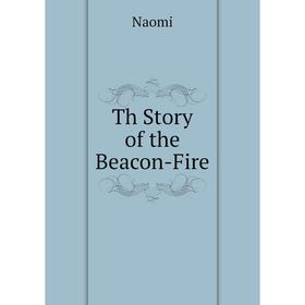 

Книга Th Story of the Beacon-Fire