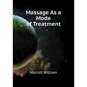 

Книга Massage As a Mode of Treatment