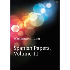 

Книга Spanish Papers. Volume 11