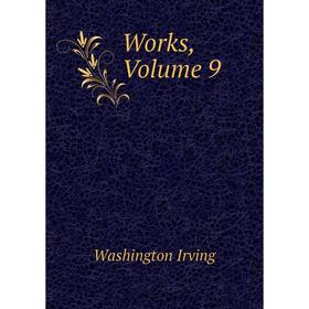 

Книга Works, Volume 9