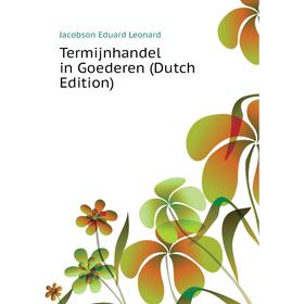 

Книга Termijnhandel in Goederen (Dutch Edition). Jacobson Eduard Leonard