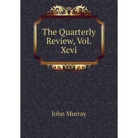 

Книга The Quarterly Review, Vol. Xcvi