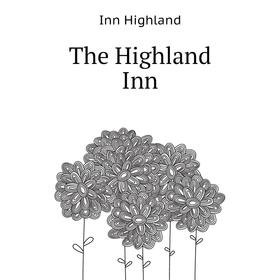 

Книга The Highland Inn