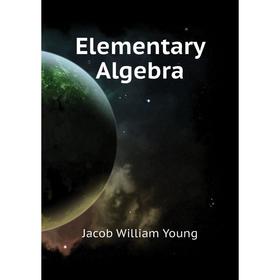 

Книга Elementary Algebra