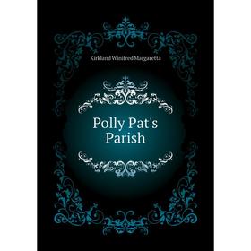 

Книга Polly Pat's Parish