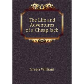 

Книга The Life and Adventures of a Cheap Jack