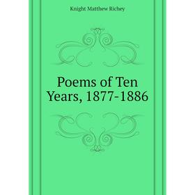 

Книга Poems of Ten Years, 1877 - 1886