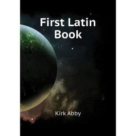 

Книга First Latin Book