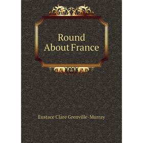 

Книга Round About France